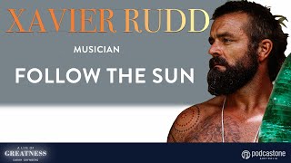 Xavier Rudd Turning Turbulence Into Transformation|A Life Of Greatness Podcast with Sarah Grynberg