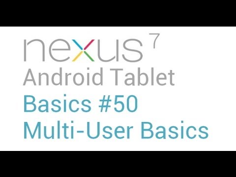 Google Nexus 7 Tips - Basics: #50 Setting up a New User