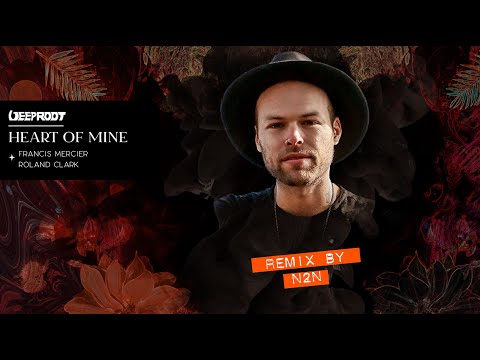 Francis Mercier, Roland Clark – Heart Of Mine Remix by N2N