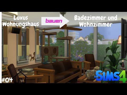#04 Luxus Wohnungshaus Badezimmer und Wohnzimmer bauen in die Sims 4