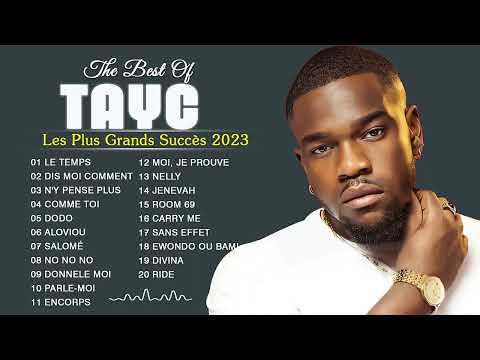 TAYC Plus Grands Succ&egrave;s 2023 ♫ Les Meilleurs Chansons de TayC ♫ Best Of TayC Album 2023