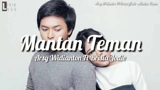 Download lagu Arsy Widianto ft Brisia Jodie - Mantan Teman ( Lirik ) mp3