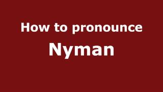 How to pronounce Nyman