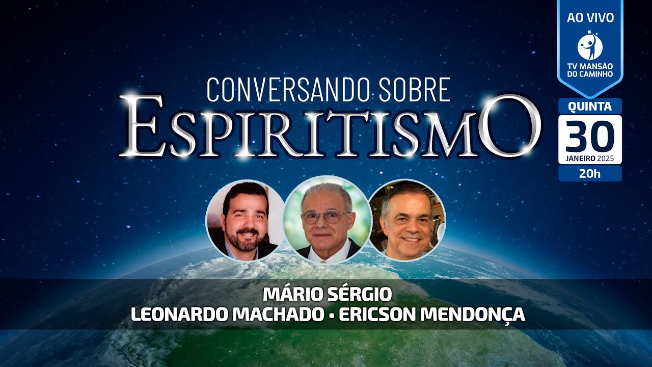 Mário Sérgio, Leonardo Machado e Ericson Mendonça • Conversando Sobre Espiritismo