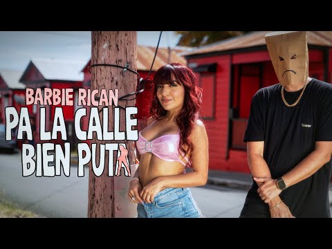 Barbie Rican - Pa La Calle Bien Puta (Video Oficial)