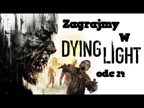 Zagrajmy w dying light odc 24 - Strefa kibica