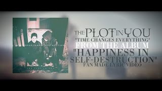The Plot In You - &quot;Time Changes Everything&quot; (Lyric Video)