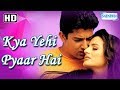 Kya Yehi Pyar Hai (2002) - Hindi Full Movie - Aftab Shivdasani | Amisha Patel - Bollywood Movie Kya Yehi Pyar Hai (2002) - Hindi Full Movie - Aftab Shivdasani | Amisha Patel - Bollywood Movie