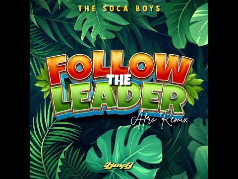 The Soca Boys - Follow The Leader (Afro Remix)