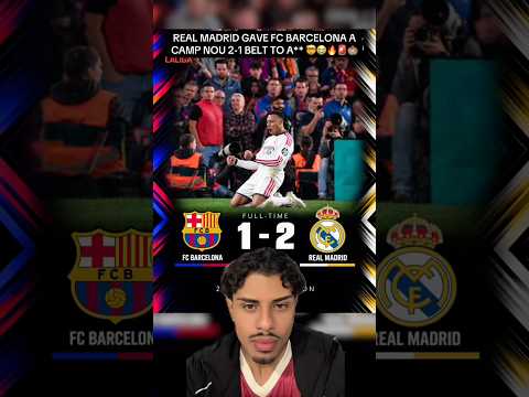 REAL MADRID GAVE FC BARCELONA A CAMP NOU 2-1 BELT TO A** 🤯😭🔥🚨🏟️ l