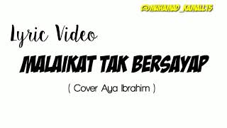 Download lagu Malaikat Tak Bersayap - Cover Aya Ibrahim (Lyric Video) mp3