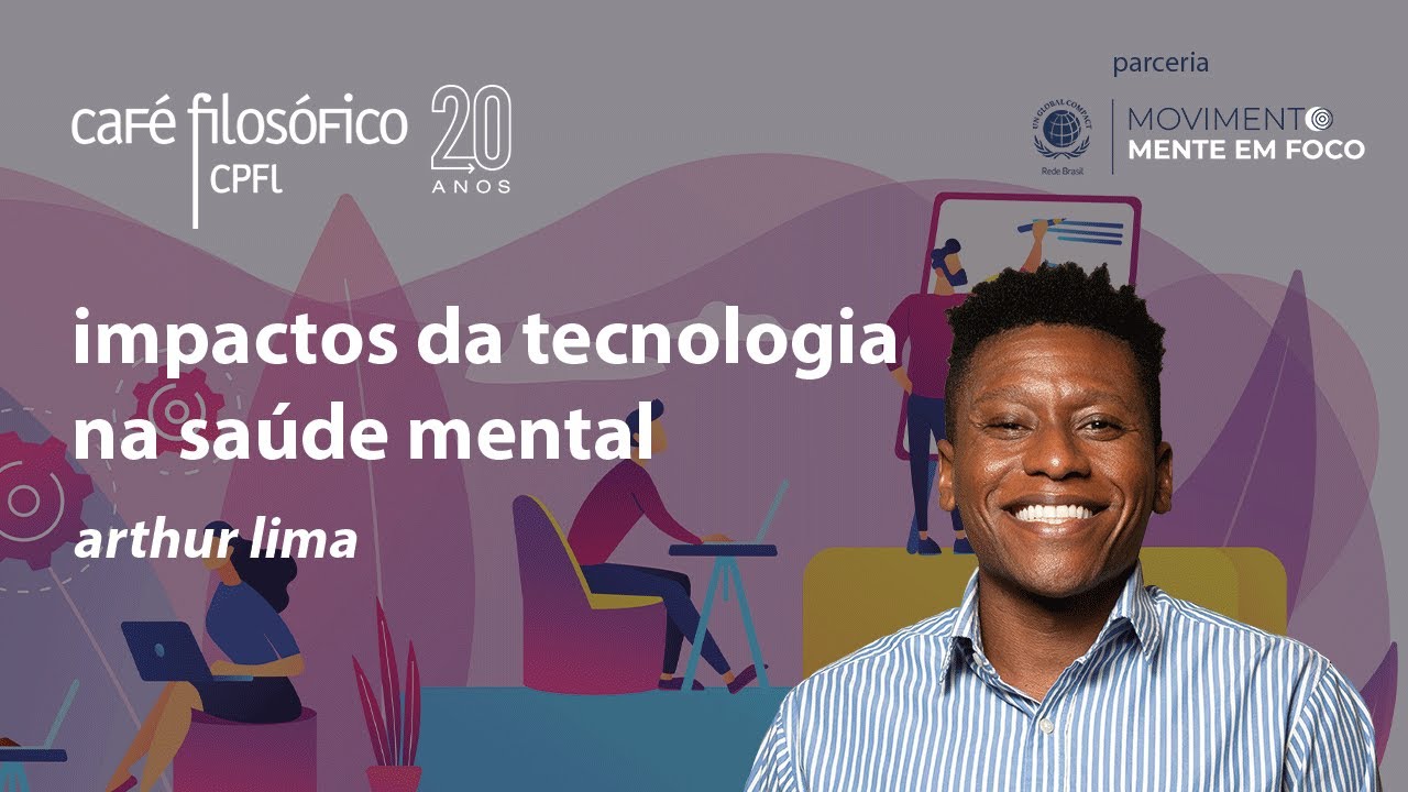 Impactos da tecnologia na saúde mental, com Arthur Lima