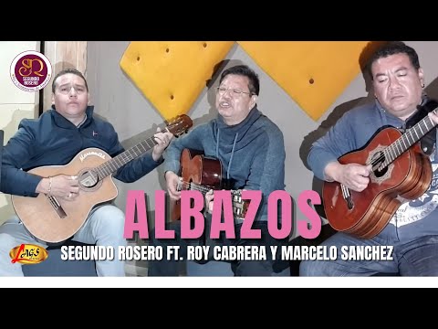 Segundo Rosero - Albazos  Ft. Roy Cabrera y  Marcelo Sanchez  |Guitarreando En Vivo