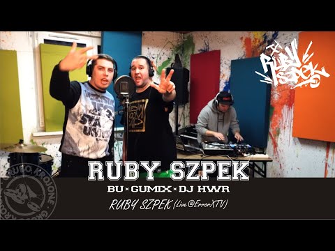RUBY SZPEK (BU GUMIX DJ HWR - RUBY SZPEK (Live@ErrorXTV)