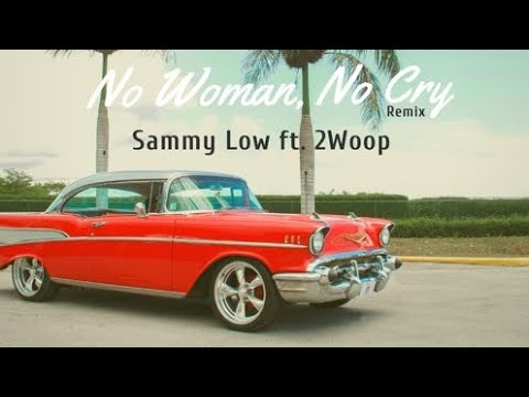 SAMMY LOW ft. 2WOOP - No Woman No Cry (Shuffle Mix)
