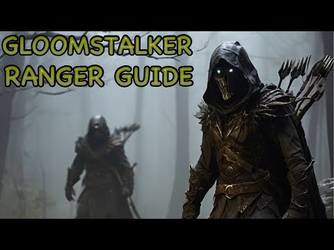D&D5E: GLOOMSTALKER RANGER GUIDE