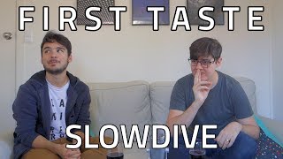 FIRST TASTE: Slowdive - self-titled (ALBUM REACTION & DISCUSSION)