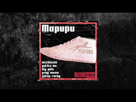 Chinchu - Mapupu (feat. Gatito MC, Big Paio, Yvng Meem & Ancap Rocky)