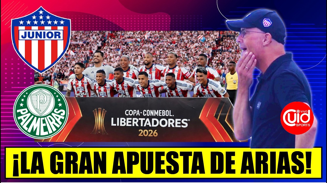 EN VIVO | ¡ATENCIÓN JUNIOR! SE CONOCE LA DECISIÓN CLAVE DE ARIAS PARA ENFRENTAR A PALMEIRAS