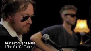 I Got You On Tape - Run From The Rain (Live)