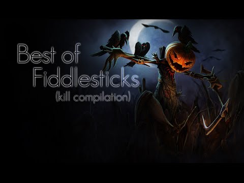 League of Legends: The Best of Fiddlesticks (Kill Compilation)
