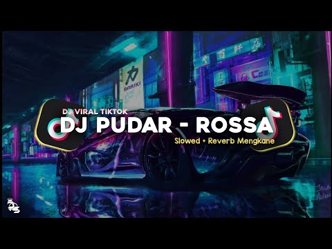 DJ PUDAR - ROSSA SLOWED + REVERB MENGKANE VIRAL TIKTOK