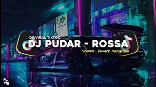 Download lagu DJ PUDAR - ROSSA SLOWED   REVERB MENGKANE VIRAL TIKTOK mp3