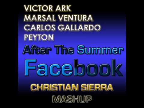 Victor Ark vs Marsal Ventura & Carlos Gallardo - After The Summer Facebook (Christian Sierra Mashup)