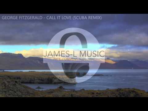 George FitzGerald - Call It Love (Scuba Remix)