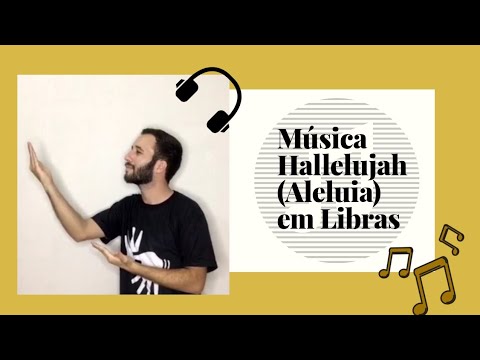 Interpretação da Música Hallelujah (Aleluia) em Libras