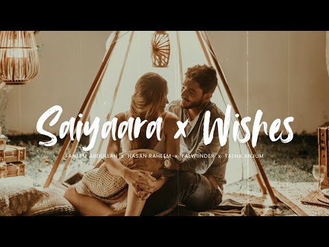 Saiyaara x Wishes (Slowed + Reverb) Mashup – Abdullah Faheem x Talwiinder x Talha Anjum x Hasan 2025