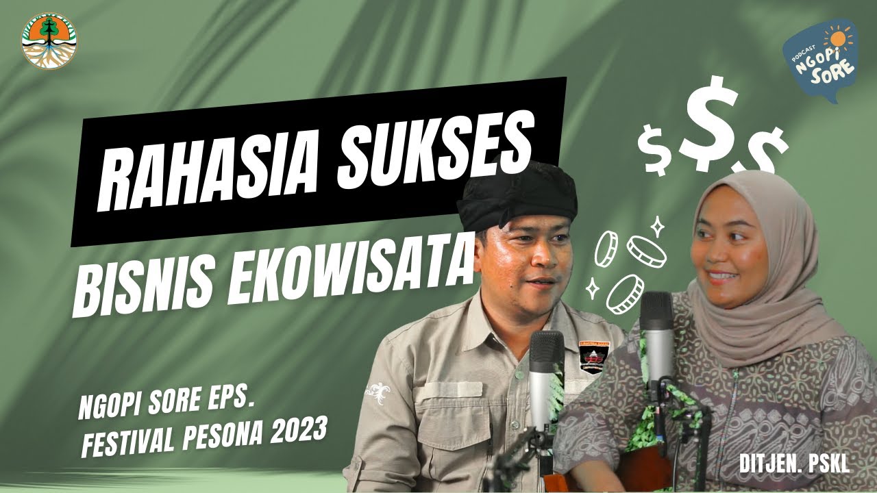 NGOPI SORE EPISODE PESONA 2023 (Rahasia Sukses Bisnis Ekowisata)