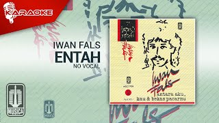 Download lagu Iwan Fals - Entah ( Karaoke Video) | No Vocal mp3