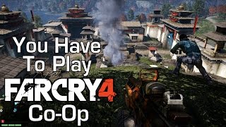 Why You Have To Play Co-op - Far Cry 4