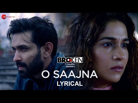 O Saajna - Lyrical | Broken But Beautiful Season 2 | Vikrant Massey & Harleen Sethi | Akhil Sachdeva