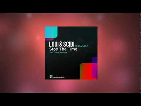 Loui & Scibi vs. Jacob A. - Stop The Time (Original Mix)