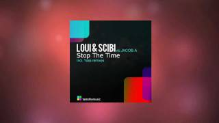 Loui & Scibi vs. Jacob A. - Stop The Time (Original Mix)