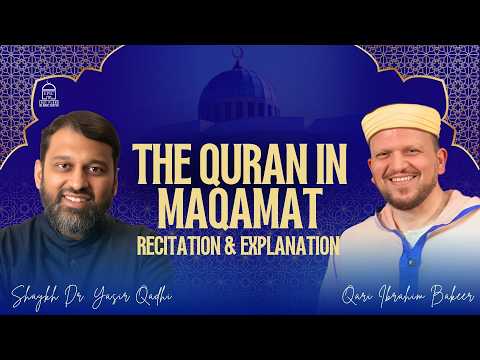 The Quran in Maqamat Promo — Yasir Qadhi, Qari Ibrahim Bakeer