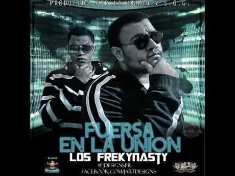 Los Frekynasty - Fuerza En La Union [Prod. By. LA UNION Y S.O.G.] ►NEW ® 2011◄
