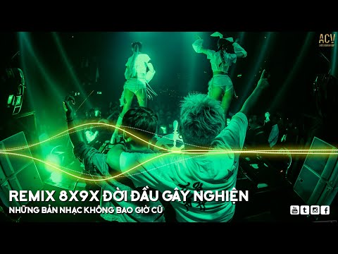 Nhạc Trẻ Remix 8x 9x Đời Đầu Hay Nhất Hiện Nay - Nhạc 8x 9x Remix - Nhạc Trẻ 8x 9x Remix Hay Bất Hủ
