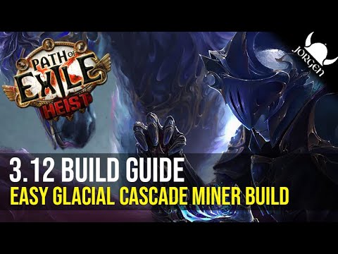 GLACIAL CASCADE MINER BUILD GUIDE - 3.12 Heist League - Path of Exile
