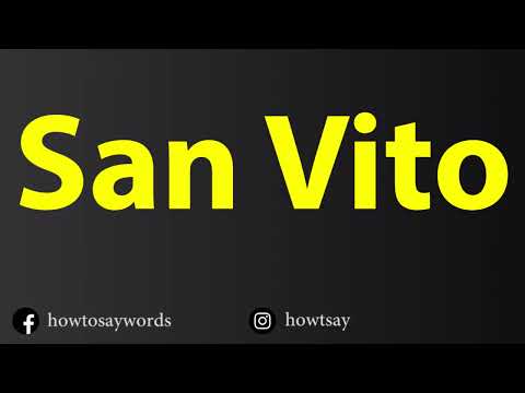 How To Pronounce San Vito