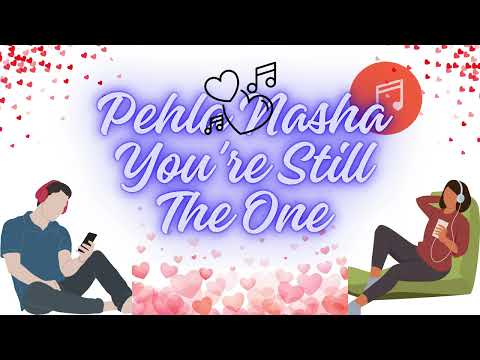PEHLA NASHA & YOU'RE STILL THE ONE | MASHUP