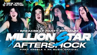 Download lagu DJ MILLION STAR X AFTERSHOCK BREAKBEAT PARTY FYP TIKTOK DJ PINKY ANGELA X RN MUSIC  mp3