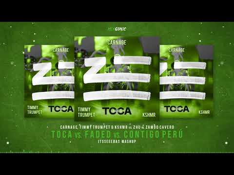 Carnage, TT & KSHMR vs. ZHU vs. Zambo Cavero - Toca vs. Faded vs. Contigo Perú (Itsseeebas Mashup)