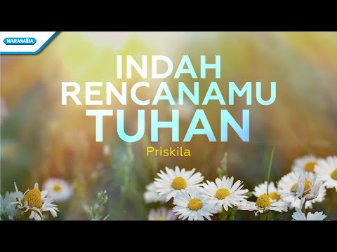 Indah RencanaMu Tuhan - Priskila (with lyric)