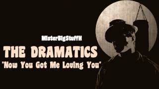 THE DRAMATICS &quot;Now You Got Me Loving You&quot;