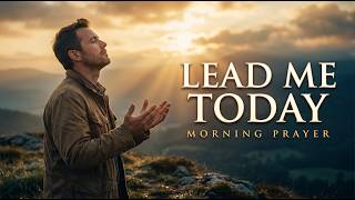 Lord, Lead Me Today — Every Step Belongs to You: Morning Prayer