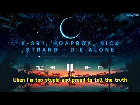 [Lyrics Video] K-391, Hoaprox, Nick Strand - Die Alone