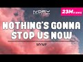 MYMP - Nothing's Gonna Stop Us Now (Official Lyric Video)